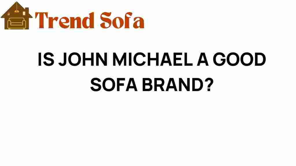 is-john-michael-a-good-sofa-brand