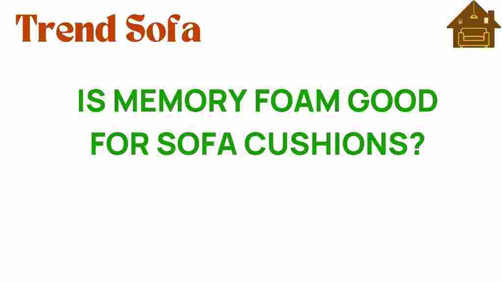 is-memory-foam-good-for-sofa-cushions