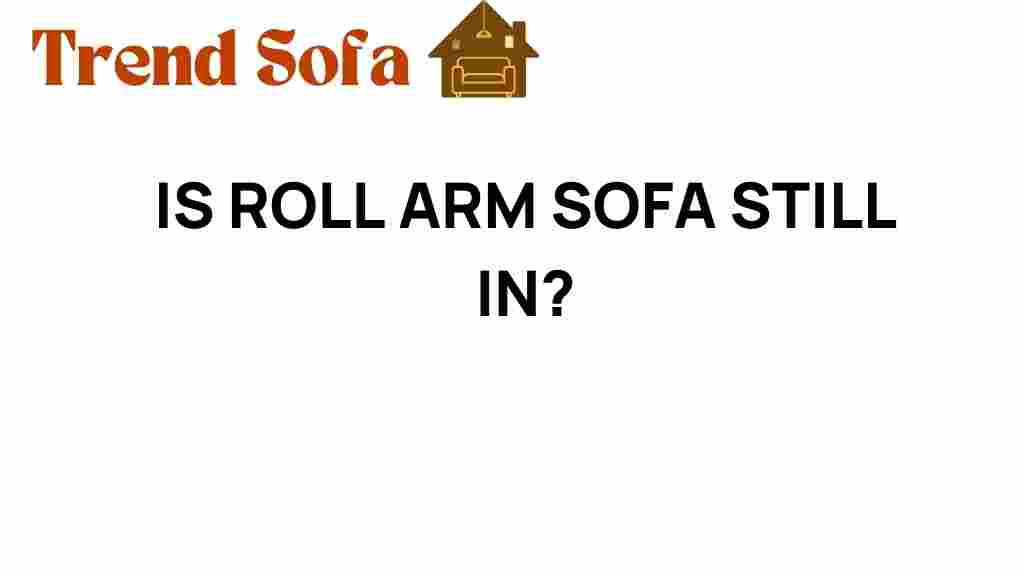 is-roll-arm-sofa-still-in