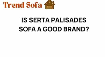 Is the Serta Palisades Sofa a Good Brand Choice for Your Home?