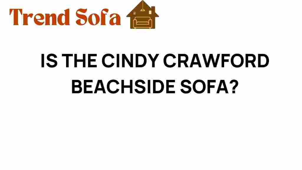 cindy-crawford-beachside-sofa-worth-the-hype