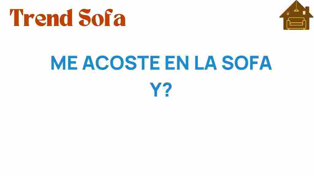 me-acoste-en-la-sofa