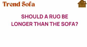 Should a Rug Be Longer Than the Sofa? Unveiling the Design Dilemma