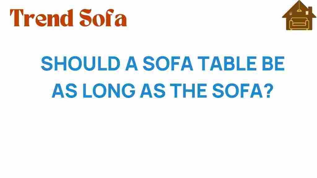 should-a-sofa-table-be-as-long-as-the-sofa
