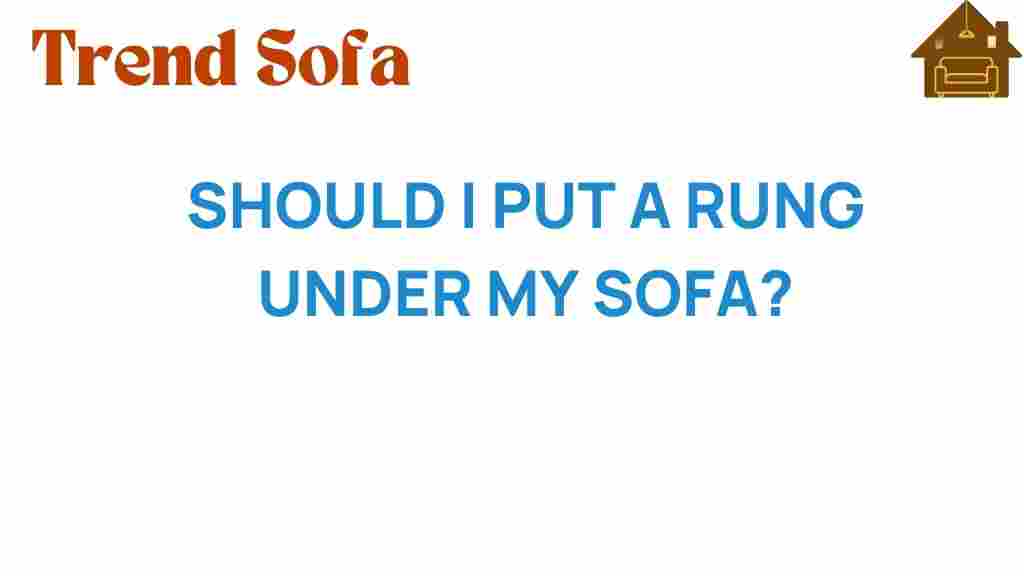 should-i-put-a-rung-under-my-sofa