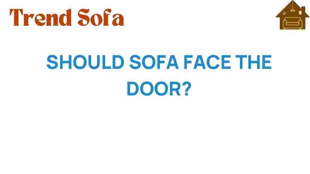 should-sofa-face-door