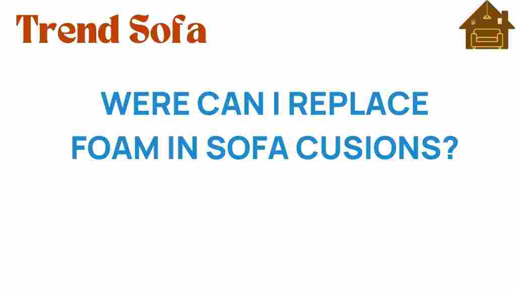 where-to-replace-foam-in-sofa-cushions