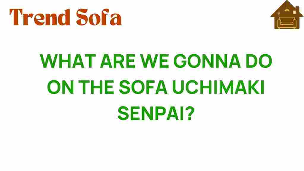 what-are-we-going-to-do-on-the-sofa-uchiyama-senpai