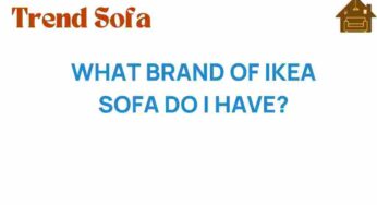Unraveling the Mystery: What Brand of IKEA Sofa Do I Have?