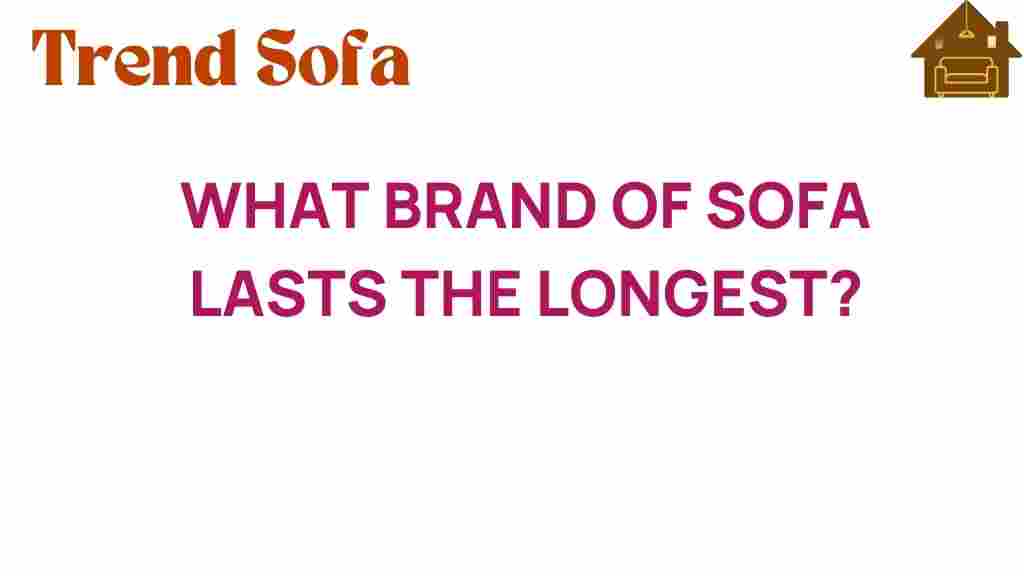 what-brand-of-sofa-lasts-the-longest