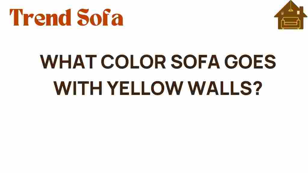 what-color-sofa-goes-with-yellow-walls