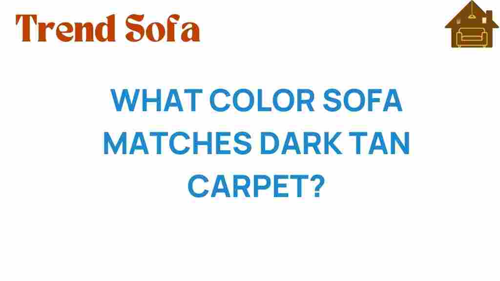 what-color-sofa-matches-dark-tan-carpet