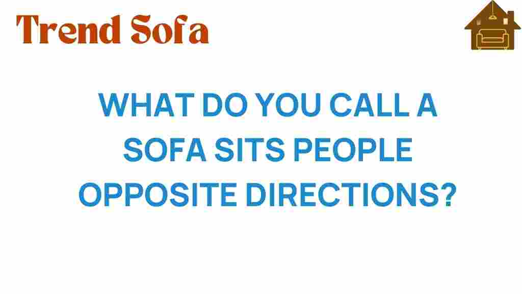 what-do-you-call-a-sofa-that-sits-people-opposite-directions