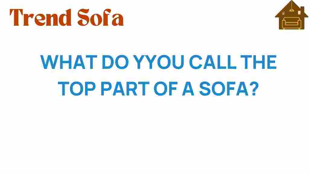what-do-you-call-the-top-part-of-a-sofa