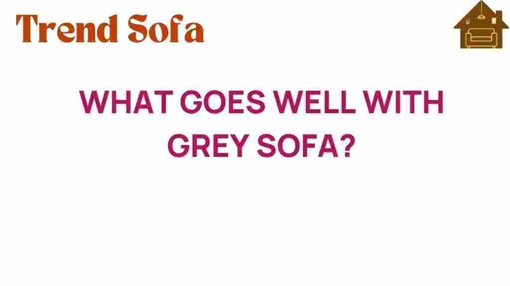 what-goes-well-with-grey-sofa