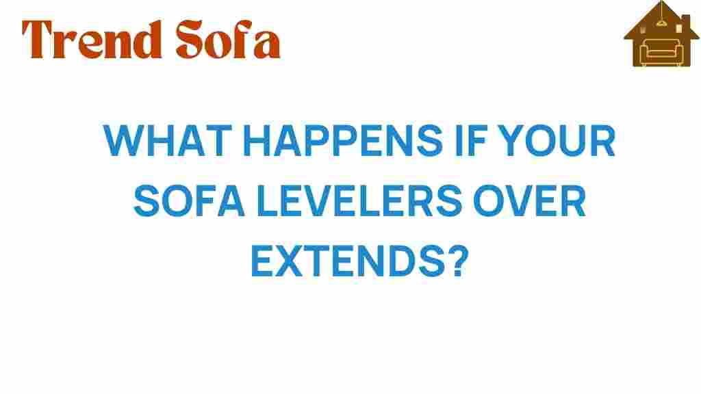 what-happens-if-your-sofa-levelers-over-extend
