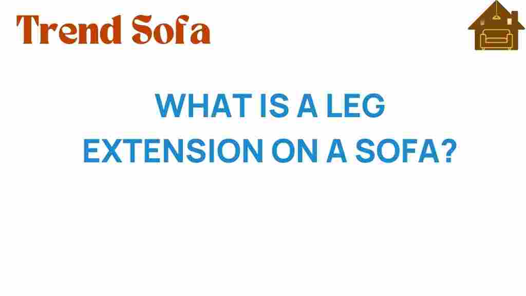 leg-extension-sofa-benefits
