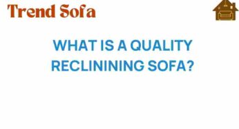 Unveiling the Secrets of a Quality Reclining Sofa: What to Look For