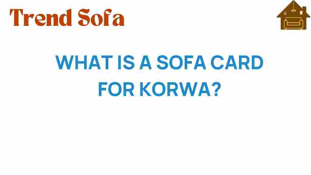 what-is-a-sofa-card-for-korwa