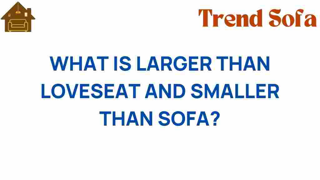 larger-than-loveseat-smaller-than-sofa