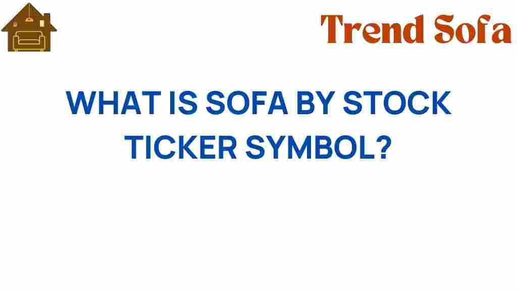 what-is-sofa-stock-ticker-symbol