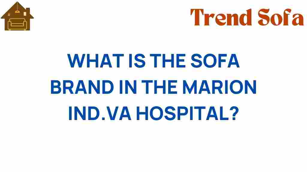 what-is-the-sofa-brand-marion-ind-va-hospital