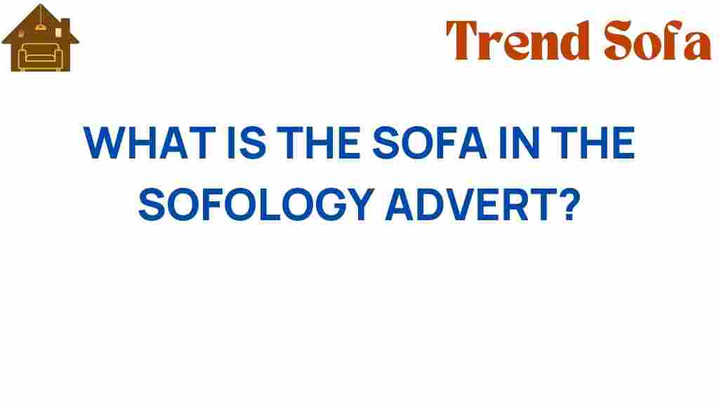 what-is-the-sofa-in-the-sofology-advert