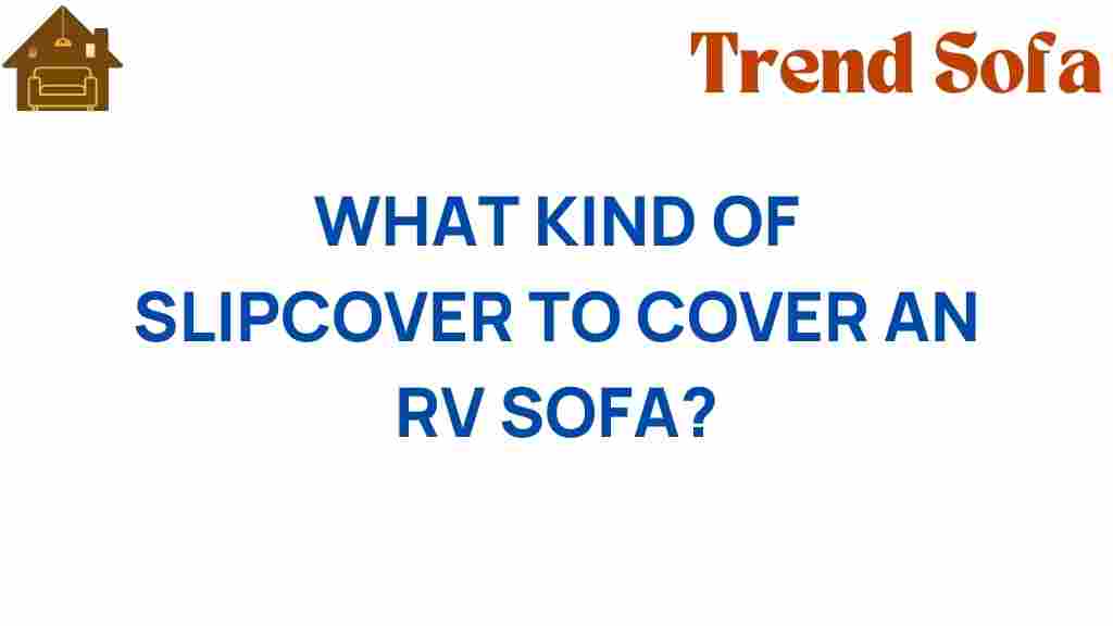 what-kind-of-slipcover-to-cover-an-RV-sofa