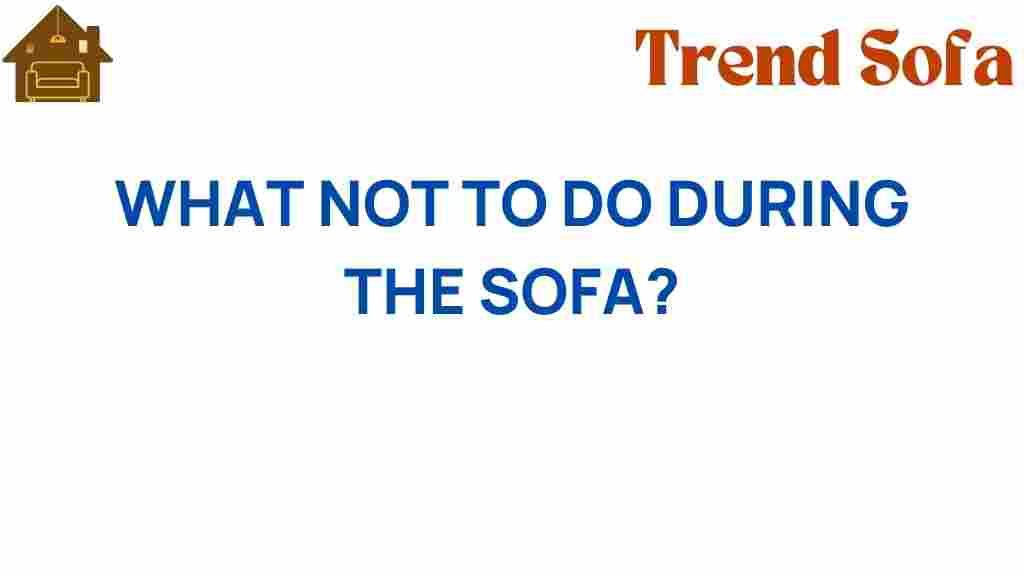what-not-to-do-during-sofa