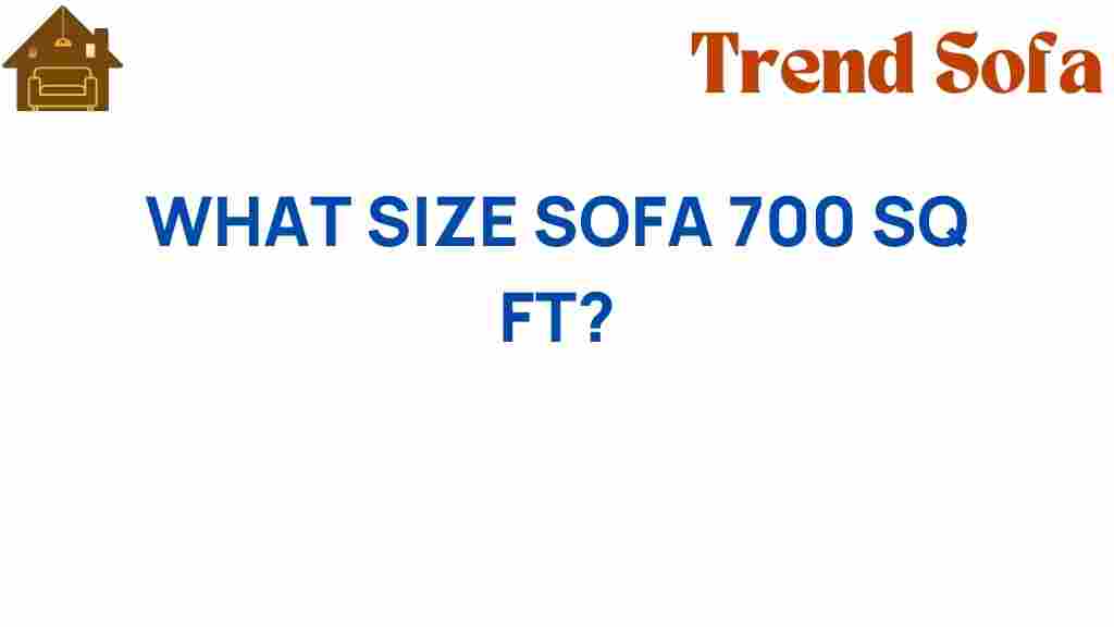 what-size-sofa-700-sq-ft