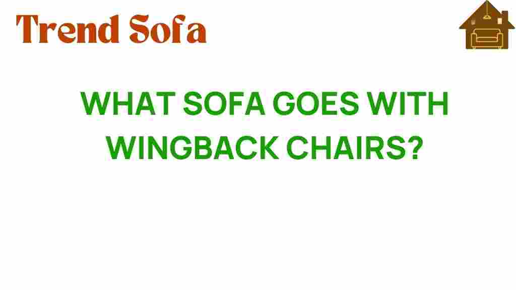 what-sofa-goes-with-wingback-chairs