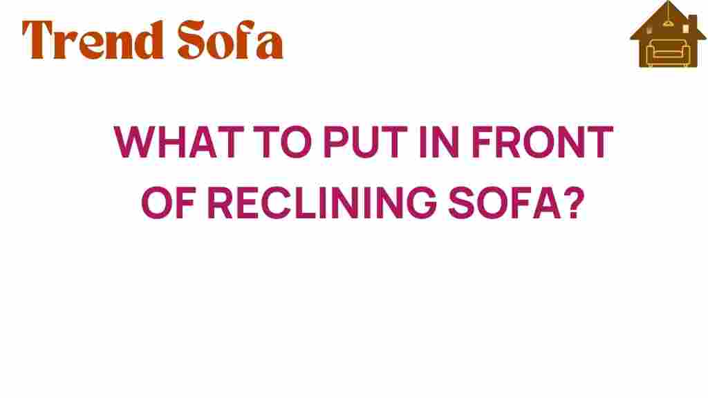 what-to-put-in-front-of-reclining-sofa
