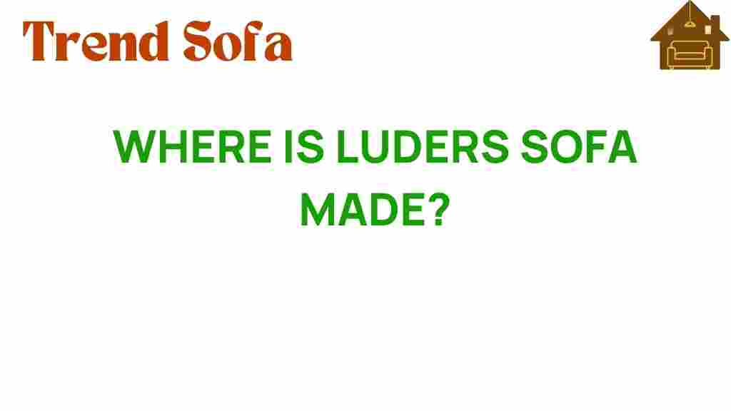 where-is-luders-sofa-made
