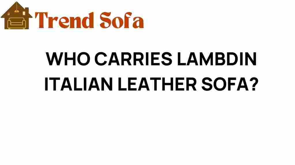 who-carries-lambdin-italian-leather-sofa