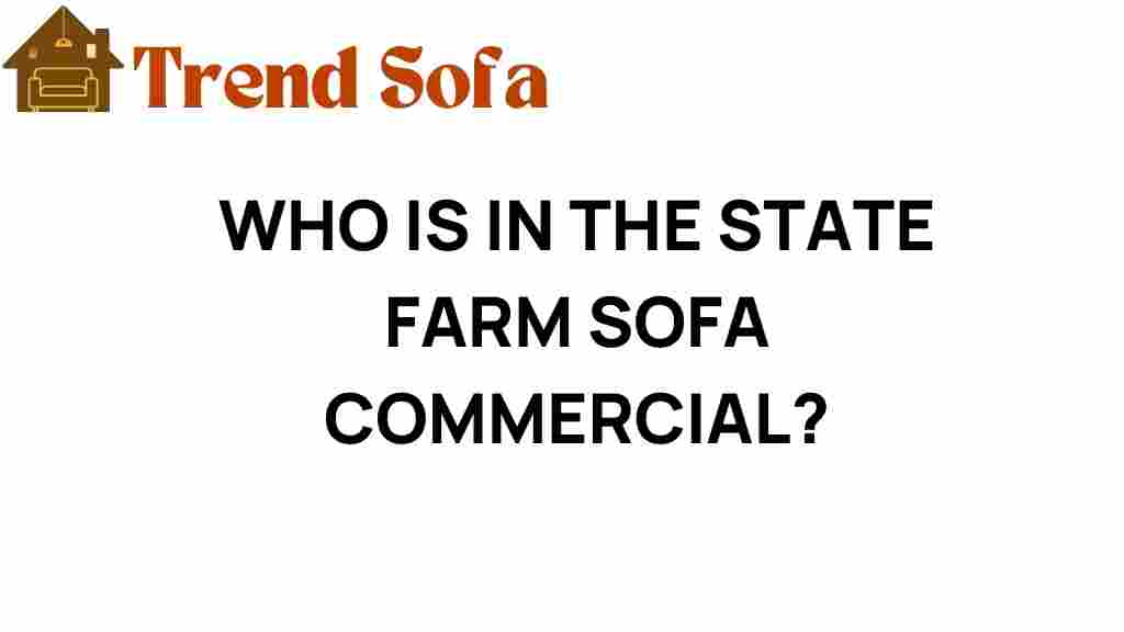 who-is-in-the-state-farm-sofa-commercial