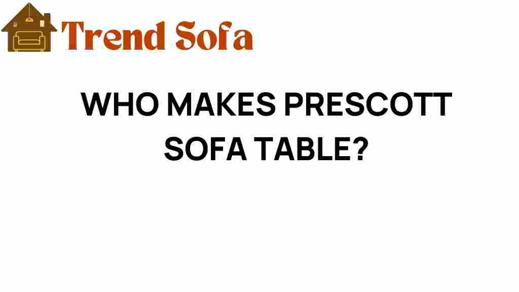 who-makes-prescott-sofa-table