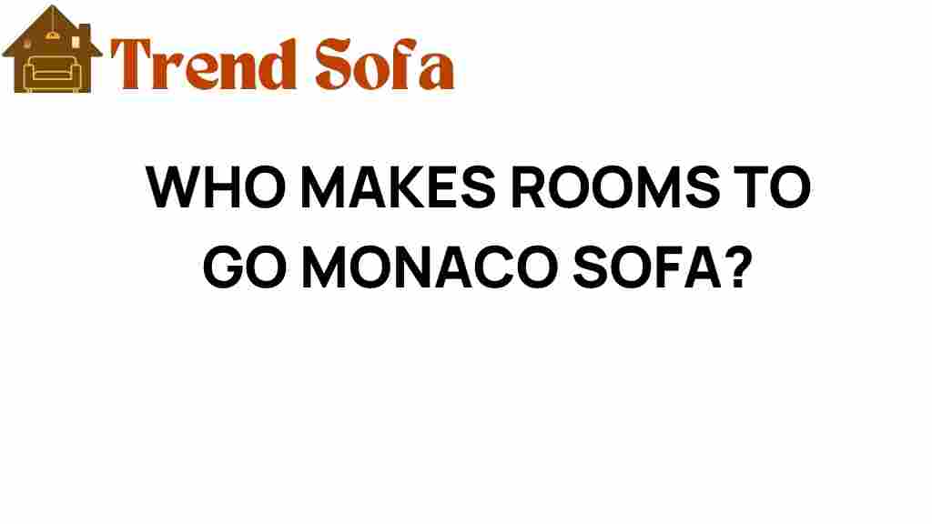 who-makes-rooms-to-go-monaco-sofa