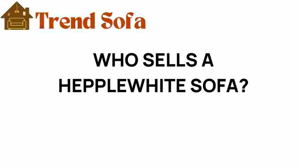 who-sells-a-hepplewhite-sofa