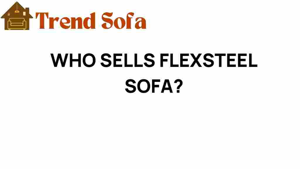 who-sells-flexsteel-sofa