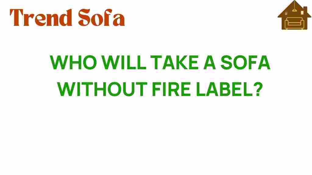 who-would-choose-sofa-without-fire-label