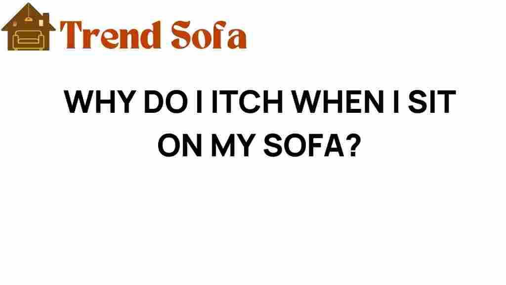 why-do-i-itch-when-i-sit-on-my-sofa