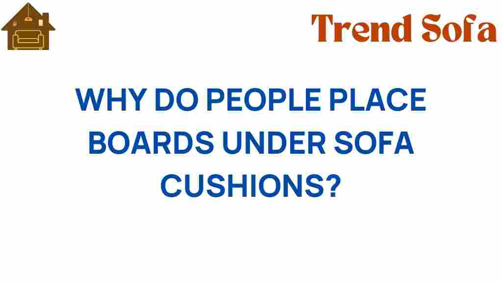 why-people-place-boards-under-sofa-cushions