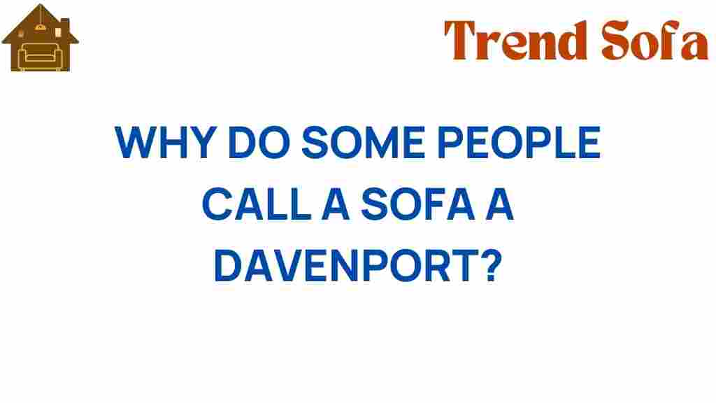 why-do-some-people-call-a-sofa-a-davenport
