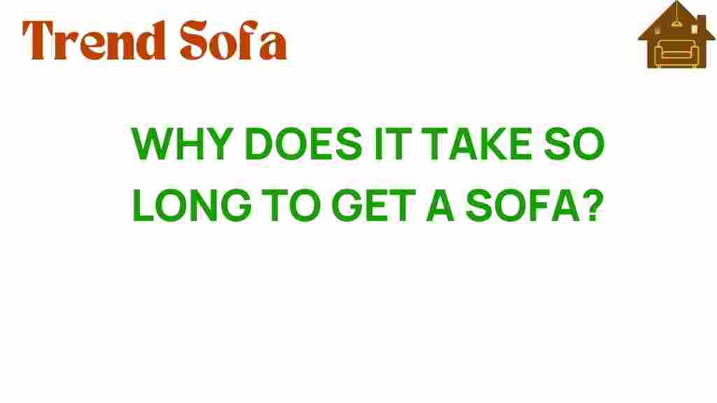 why-does-it-take-so-long-to-get-a-sofa