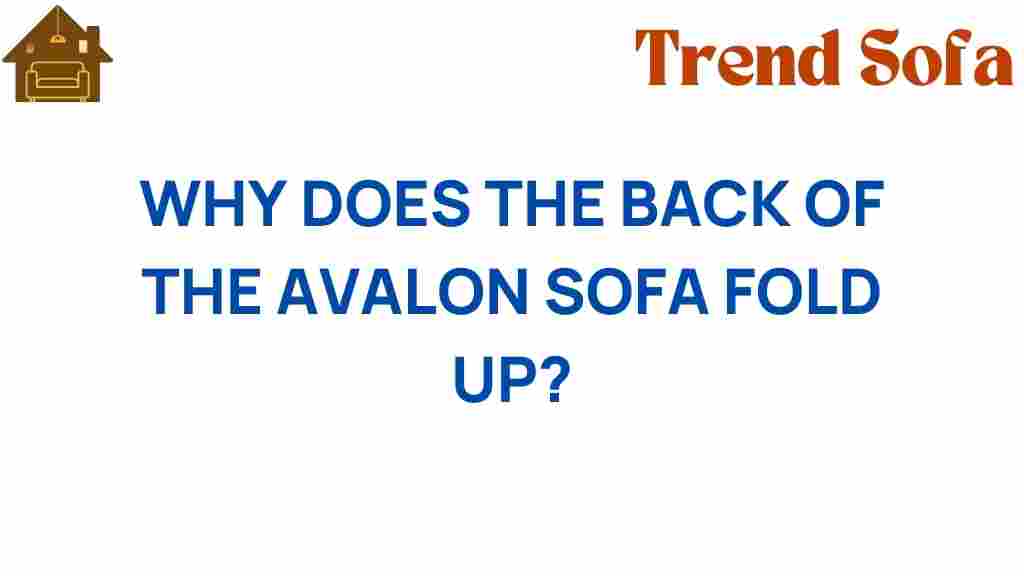 why-does-the-back-of-the-avalon-sofa-fold-up