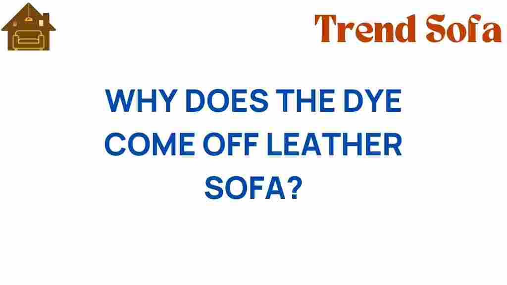 why-does-dye-come-off-leather-sofa