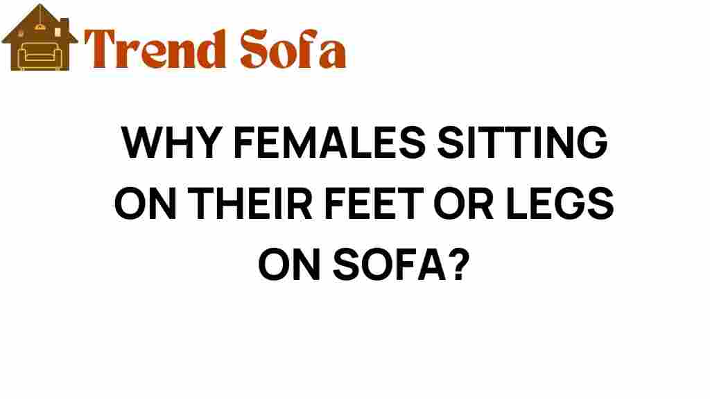 why-females-sitting-on-feet-or-legs-on-sofa