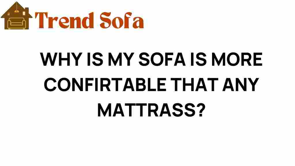 why-is-my-sofa-more-comfortable-than-mattress