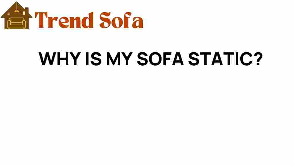 why-is-my-sofa-static