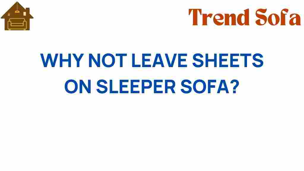 why-not-leave-sheets-on-sleeper-sofa